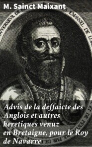 Advis de la deffaicte des Anglois et autres heretiques venuz en Bretaigne, pour le Roy de Navarre
