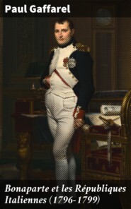 Bonaparte et les Républiques Italiennes (1796-1799)