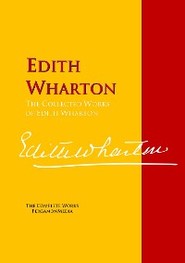 The Collected Works of Edith Wharton