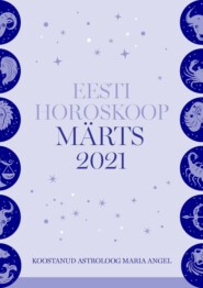 Eesti kuuhoroskoop. Märts 2021