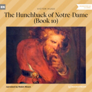 The Hunchback of Notre-Dame, Book 10 (Unabridged)