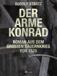 Der arme Konrad. Roman aus dem großen Bauernkrieg von 1525