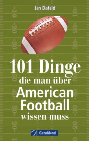 101 Dinge, die man über American Football wissen muss.