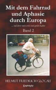 Mit dem Fahrrad und Aphasie durch Europa. Band 2