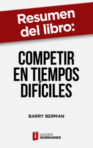 Resumen del libro \"Competir en tiempos difíciles\" de Barry Berman