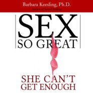 Sex So Great She Can\'t Get Enough (Unabridged)