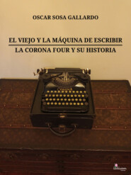 El viejo y la máquina de escribir \/ La Corona Four y su historia