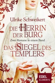 Die Herrin der Burg \/ Das Siegel des Templers - Zwei Romane in einem Band
