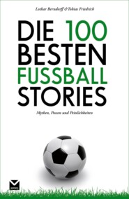Die 100 besten Fußball-Stories