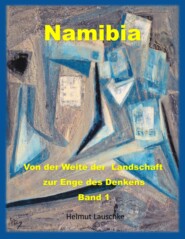 Namibia - Von der Weite der Landschaft zur Enge des Denkens