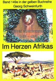 Georg Schweinfurth: Forschungsreisen 1869-71 in das Herz Afrikas