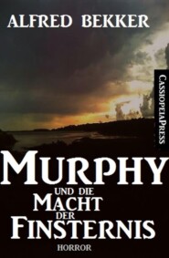 Murphy und die Macht der Finsternis (Dämonenjäger Murphy)