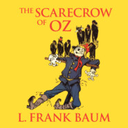 The Scarecrow of Oz - Oz, Book 9 (Unabridged)