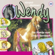 Wendy, Folge 20: Die Pferde vom Zirkus Rombasti
