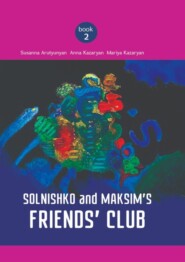 Solnishko and Maksim’s Friends’ Club