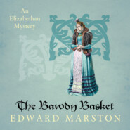 The Bawdy Basket - Nicholas Bracewell - An Elizabethan Mystery, Book 12 (Unabridged)