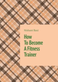 How To Become A Fitness Trainer