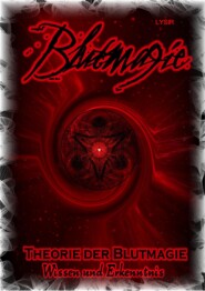 Blutmagie - Band 1 - THEORIE DER BLUTMAGIE - Wissen und Erkenntnis