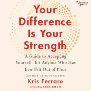 Your Difference Is Your Strength - A Guide to Accepting Yourself -- for Anyone Who Has Ever Felt Out of Place (Unabridged)