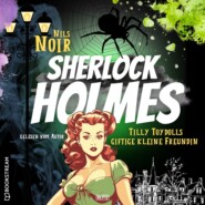 Tilly Toydolls giftige kleine Freundin - Nils Noirs Sherlock Holmes, Folge 4 (Ungekürzt)