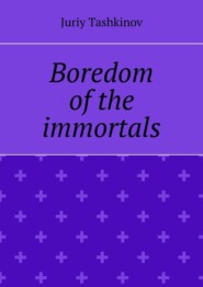 Boredom of the immortals