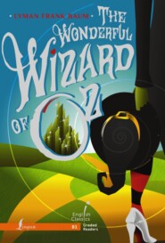 The Wonderful Wizard of Oz. B1 \/ Удивительный волшебник из Страны Оз
