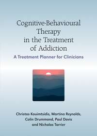 43518063 [Christos  Kouimtsidis, Martine  Reynolds, paul  Davis, Colin  Drummond, Nicholas  Tarrier] Cognitive Behavioural Therapy in the Treatment of Addiction