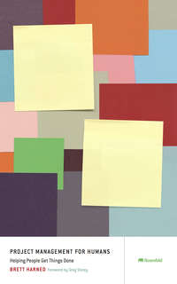 55083365 [Brett Harned, Rosenfeld Media] Project Management for Humans