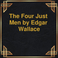 The Four Just Men (Unabridged)