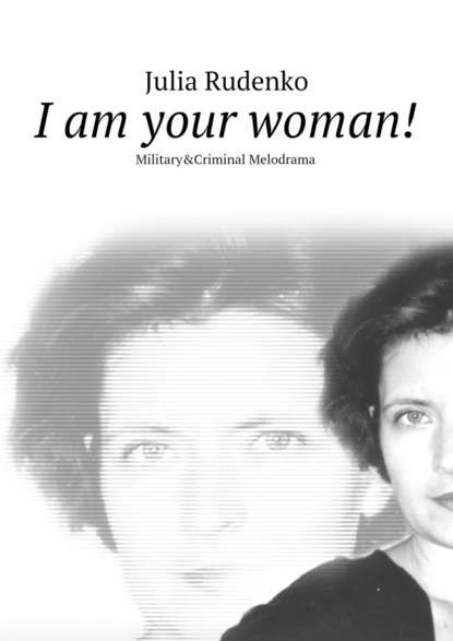 Julia Rudenko — I am your woman!