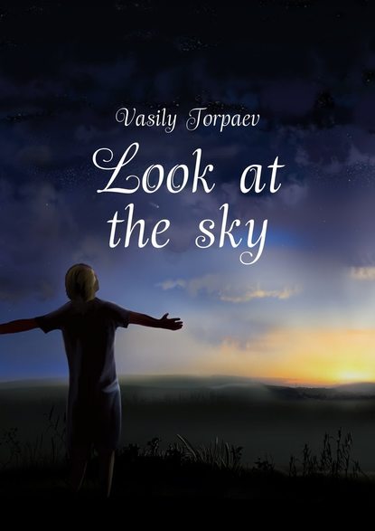 Vasily S. Torpaev — Look at the sky