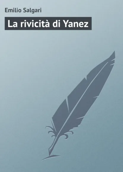 Обложка книги La rivicità di Yanez, Emilio Salgari