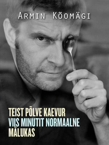 Armin Kõomägi - Novellid III: Teist põlve kaevur. Viis minutit normaalne. Mälukas