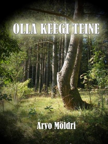 Arvo Möldri - Olla keegi teine