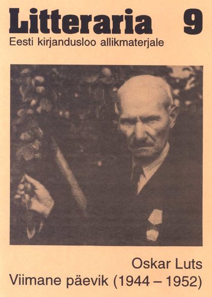Оскар Лутс - "Litteraria" sari. Oskar Luts. Viimane päevik (1944--1952)