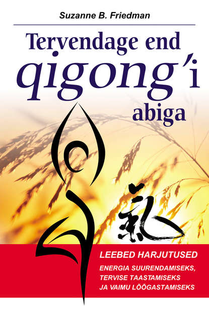 Suzanne B. Friedman - Tervendage end qigong'i abiga