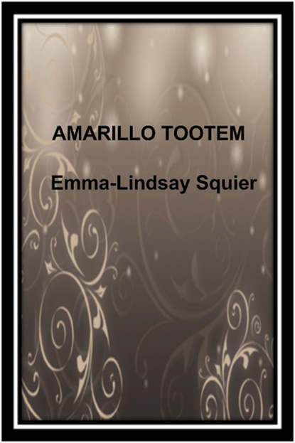 Emma-Lindsay Squier - Amarillo tootem