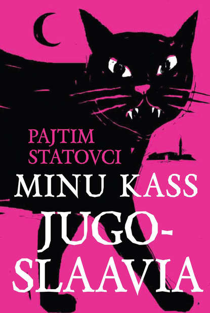 Pajtim Statovci - Minu kass Jugoslaavia