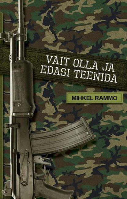 Mihkel Rammo - Vait olla ja edasi teenida