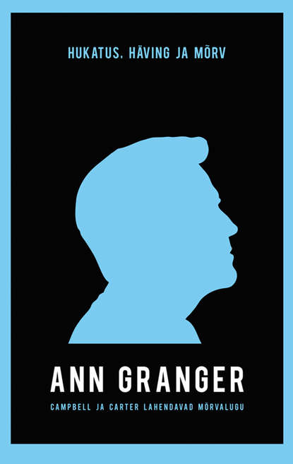 Ann Granger - Hukatus, häving ja mõrv