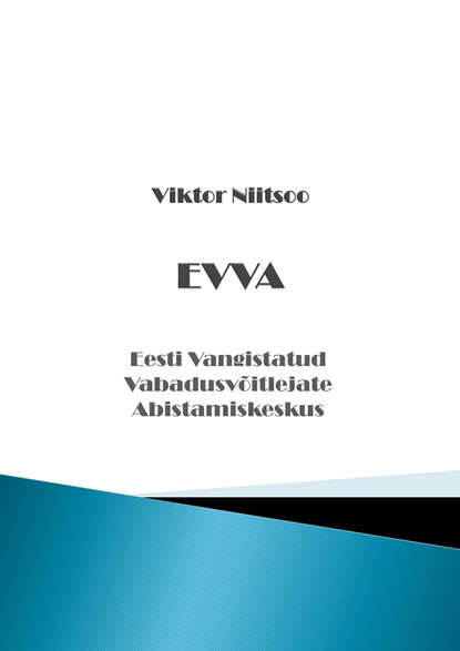 Viktor Niitsoo - EVVA. Eesti Vangistatud Vabadusvõitlejate Abistamiskeskus