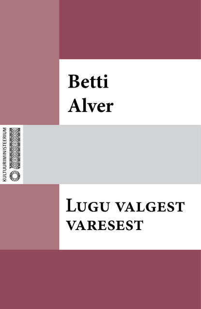 Betti Alver - Lugu valgest varesest