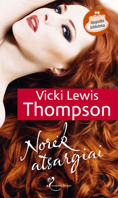 Vicki Lewis Thompson - Norėk atsargiai