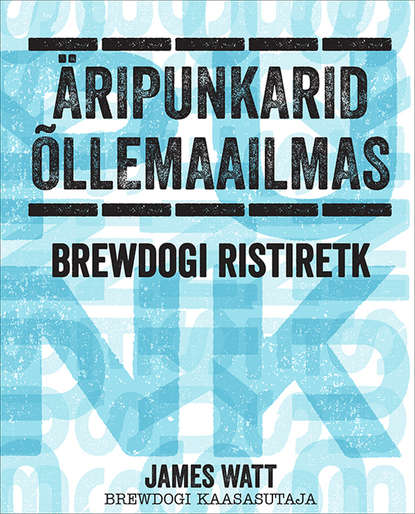 James Watt — ?ripunkarid ?llemaailmas. BrewDogi ristiretk