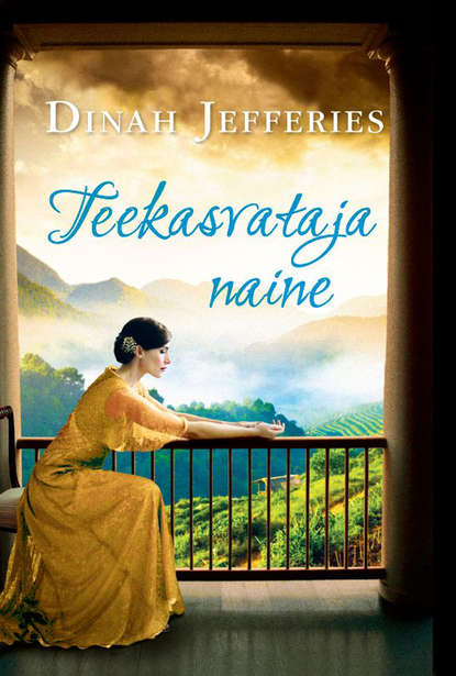 Dinah Jefferies - Teekasvataja naine