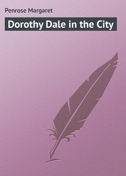 Dorothy Dale in the City (Penrose Margaret). 