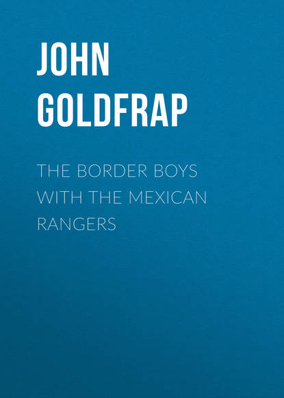 Goldfrap John Henry — The Border Boys with the Mexican Rangers
