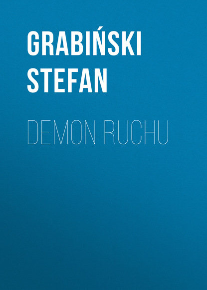 Grabiński Stefan — Demon ruchu