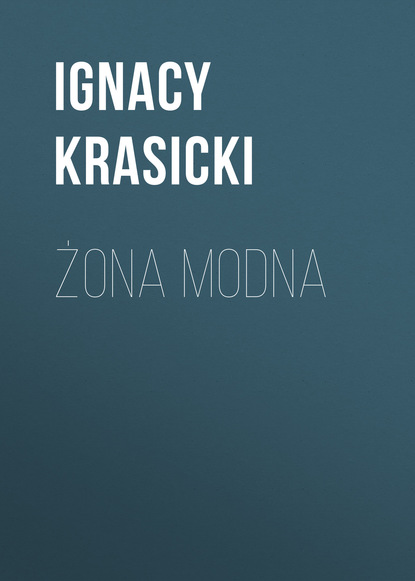 Ignacy Krasicki — Żona modna