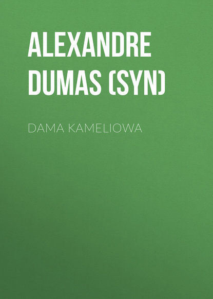 Александр Дюма-сын — Dama Kameliowa